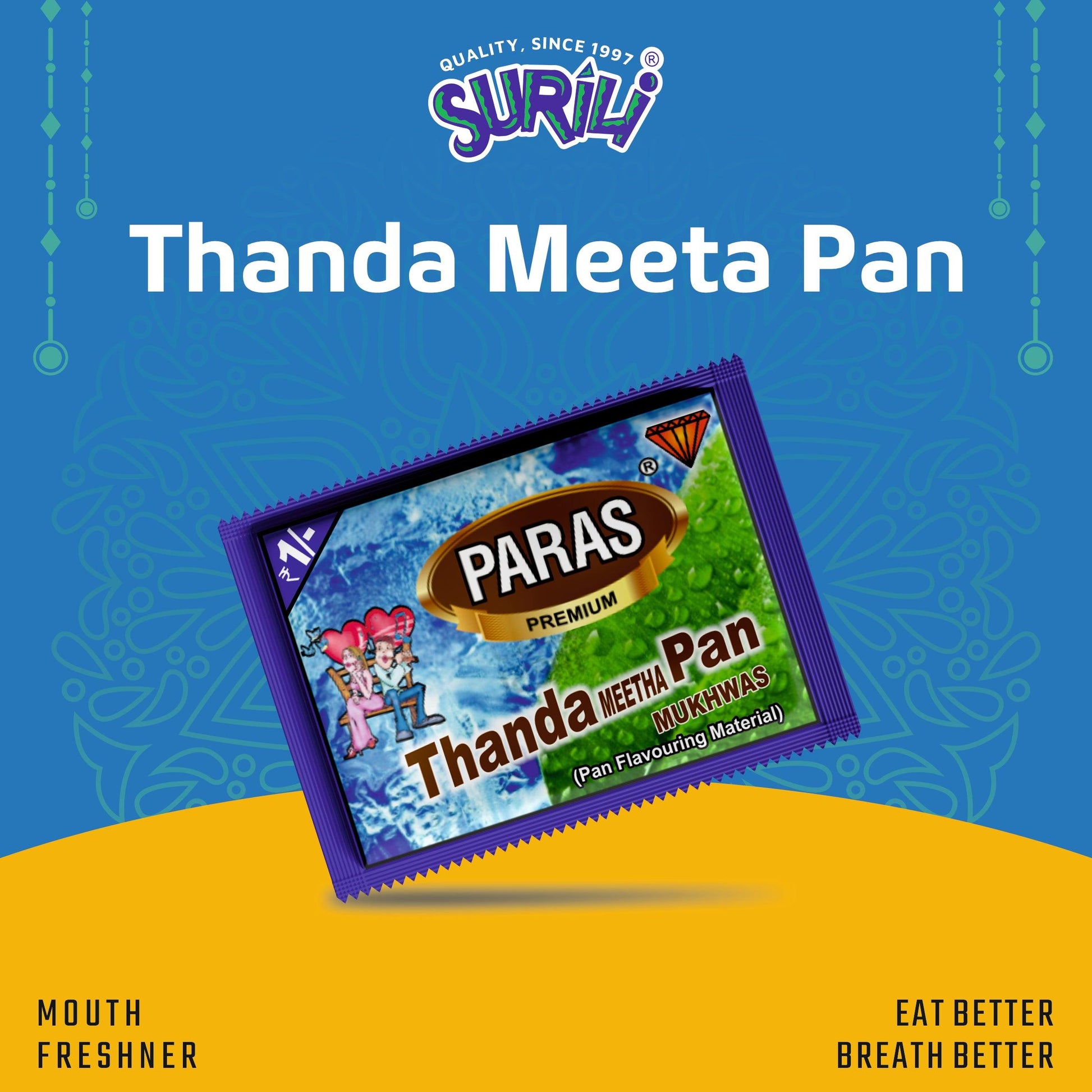 Thanda Pan - Refresh, Anytime Anywhere.
Surili Mukhwas